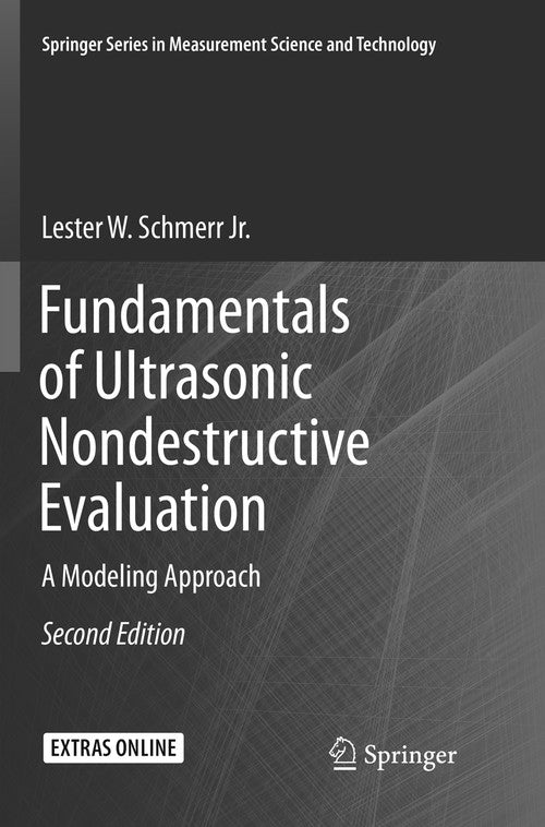 Fundamentals of Ultrasonic Nondestructive Evaluation by Lester W Schmerr Jr ISBN 9783319808161
