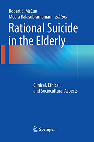Rational Suicide in the Elderly by Robert E Mccue ISBN 9783319813431