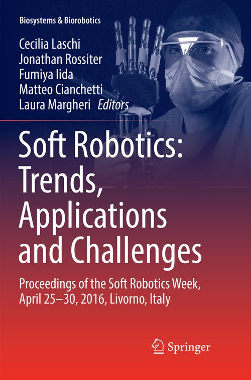 Soft Robotics: Trends, Applications and Challenges by Cecilia Laschi ISBN 9783319835259