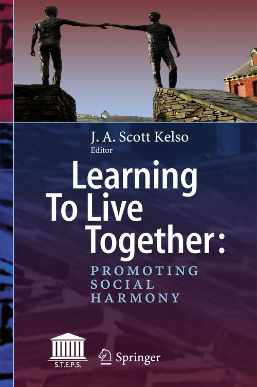 Learning To Live Together: Promoting Social Harmony by J A Scott Kelso ISBN 9783319906584