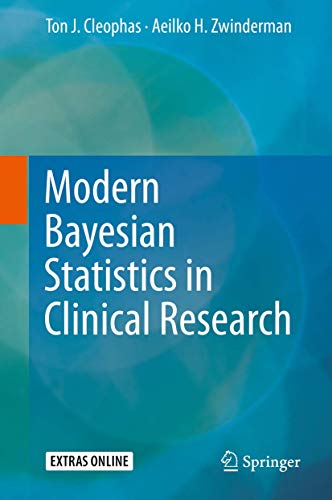 Modern Bayesian Statistics in Clinical Research by Ton J Cleophas ISBN 9783319927466