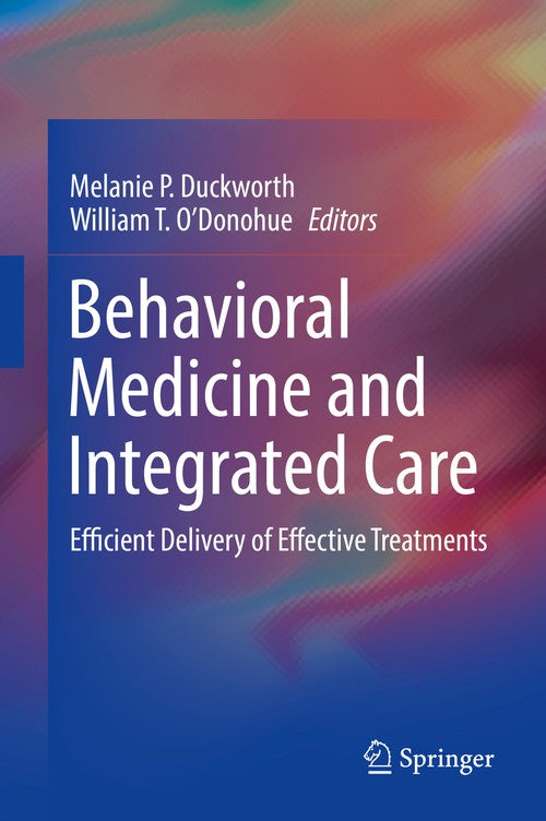 Behavioral Medicine and Integrated Care by Melanie P Duckworth ISBN 9783319930022