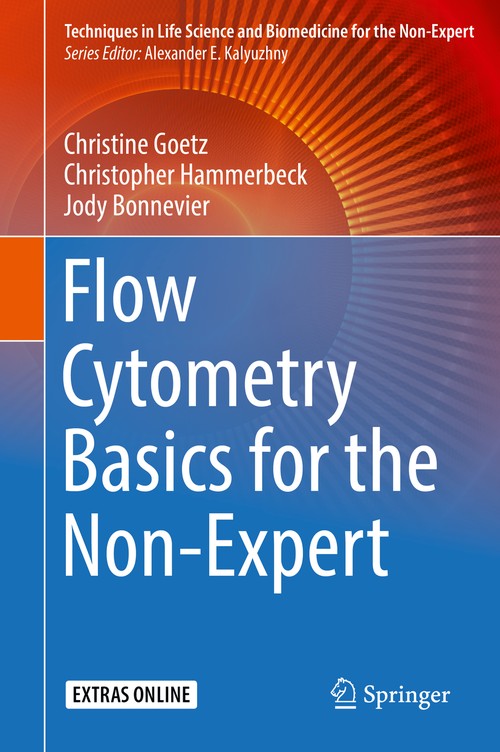 Flow Cytometry Basics for the Non-Expert by Christine Goetz ISBN 9783319980706