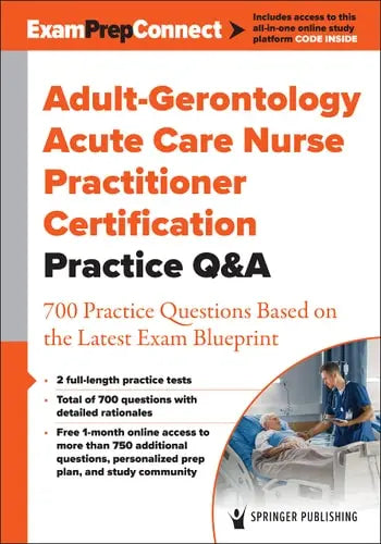 Adult-Gerontology Acute Care Nurse Practitioner Certification Practice Q&A 700 Practice Questions Based on the Latest Exam Blueprint by Springer Publishing Company 978-0826145710 - front cover