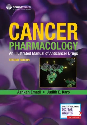 Cancer Pharmacology An Illustrated Manual of Anticancer Drugs by Ashkan Emadi ISBN: 978-0826149329