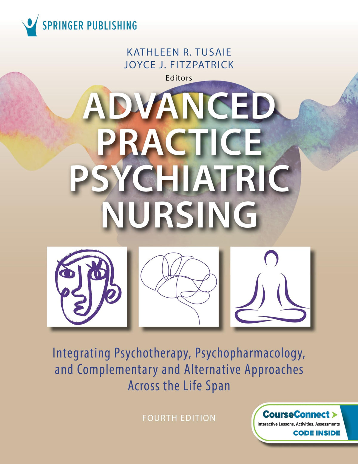 Advanced Practice Psychiatric Nursing Integrating Psychotherapy, Psychopharmacology, and Complementary and Alternative Approaches Across the Lifespan - front cover