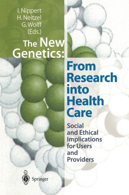 The New Genetics: From Research into Health Care by Irmgard Nippert | ISBN-13 9783540659204