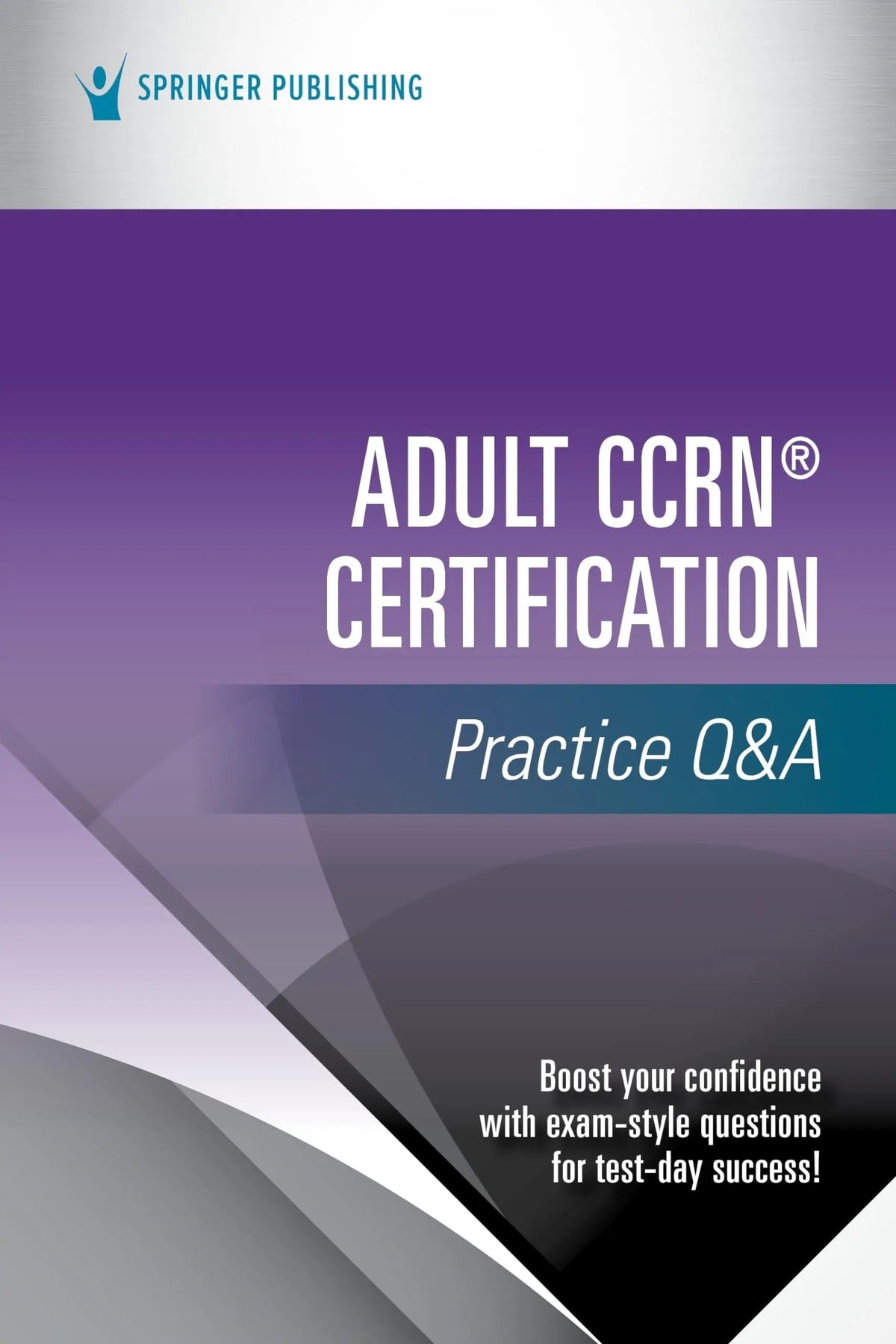 Adult CCRN® Certification Practice Q&A by Springer Publishing Company - front cover