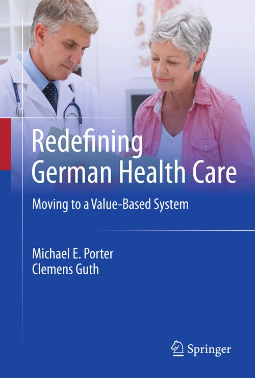 Redefining German Health Care by Michael E Porter | ISBN-13 9783642108259