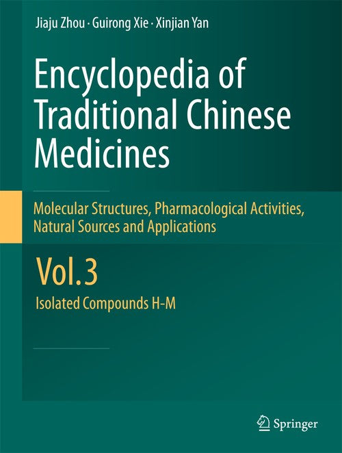 Encyclopedia of Traditional Chinese Medicines - Molecular Structures, Pharmacological Activities, Natural Sources and Applications by Jiaju Zhou | ISBN-13 9783642440700