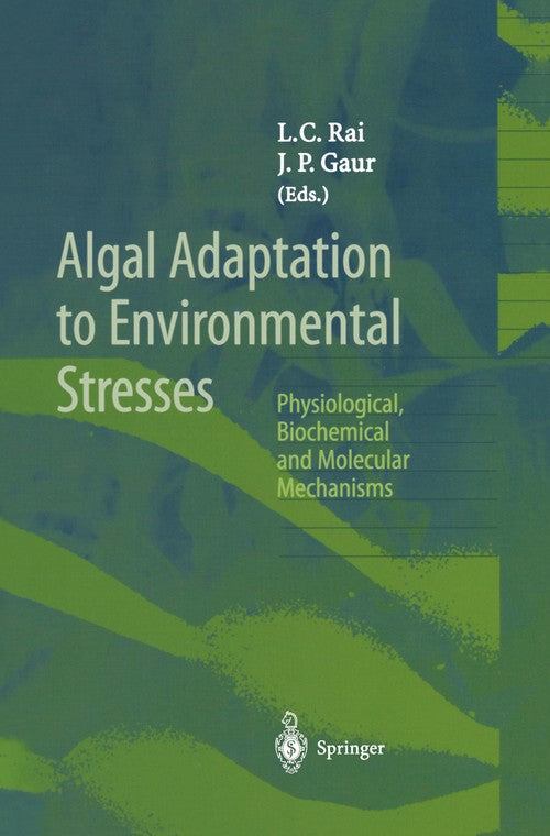Algal Adaptation to Environmental Stresses by Lc Rai ISBN 9783642639968