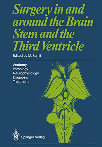 Surgery in and around the Brain Stem and the Third Ventricle by M Samii | ISBN-13 9783642712425