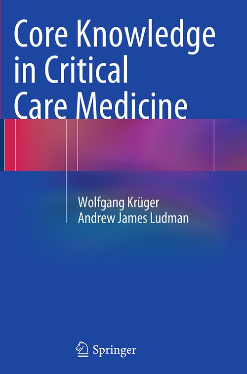 Core Knowledge in Critical Care Medicine by Andrew Ludman | ISBN-13 9783662508534