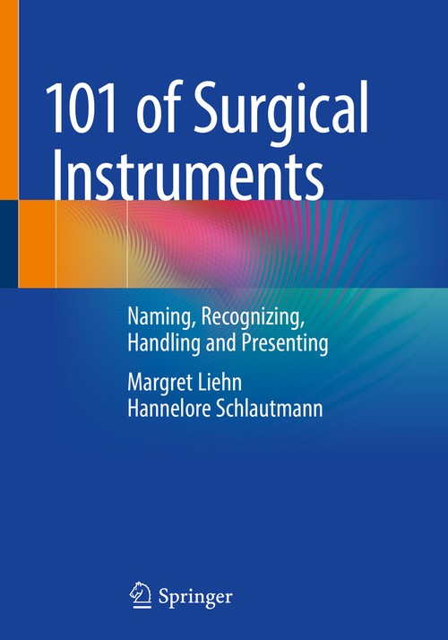 101 of Surgical Instruments by Margret Liehn | ISBN-13 9783662636312