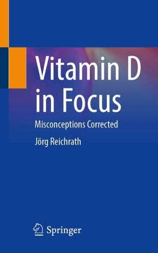 Vitamin D in Focus by Jörg Reichrath ISBN 9783662713402