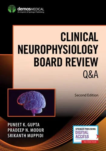 Clinical Neurophsyiology Board Review Q&a, Second Edition by Puneet K. Gupta ISBN: 978-0826181879