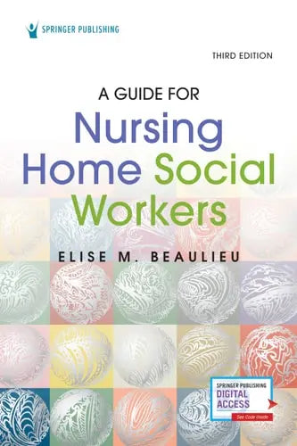 A Guide for Nursing Home Social Workers by Elise M. Beaulieu ISBN: 978-0826182760 - front cover