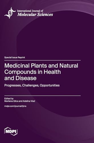Medicinal Plants and Natural Compounds in Health and Disease by Marilena Gilca ISBN 9783725816521