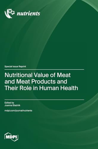 Nutritional Value of Meat and Meat Products and Their Role in Human Health by Joanna Stadnik ISBN 9783725817559