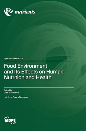 Food Environment and Its Effects on Human Nutrition and Health by Jose M Miranda ISBN 9783725820252