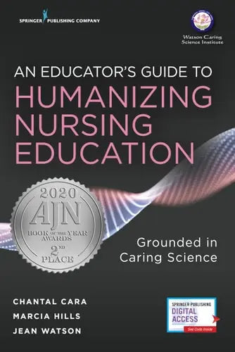 An Educator's Guide to Humanizing Nursing Education Grounded in Caring Science by Chantal Cara ISBN: 978-0826190086 - front cover