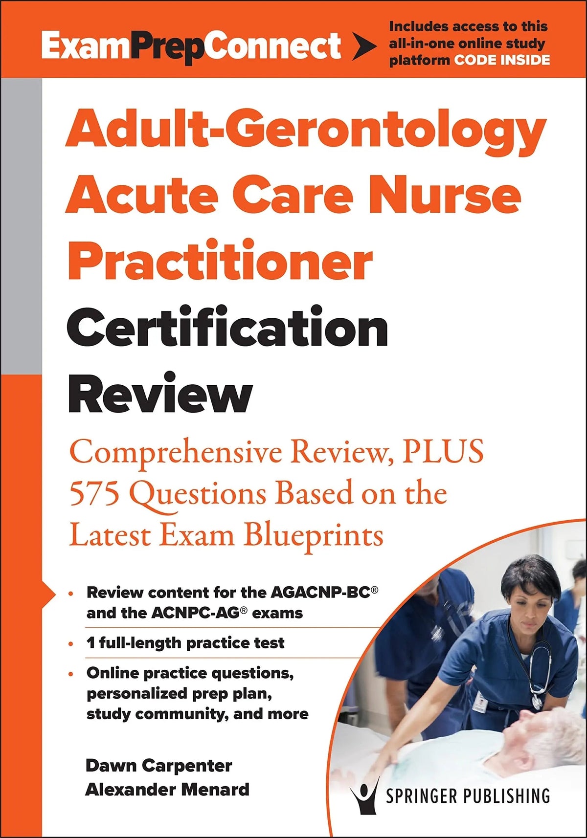Adult-Gerontology Acute Care Nurse Practitioner Certification Review Comprehensive Review, Plus 575 Questions Based on the Latest Exam Blueprint by Dawn Carpenter 1st Edition ISBN 9780826193063 - front cover