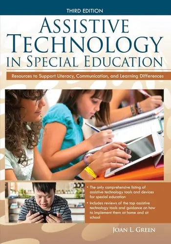 Assistive Technology in Special Education Resources to Support Literacy, Communication, and Learning Differences by Joan L. Green ISBN: 978-1618217585 - front cover
