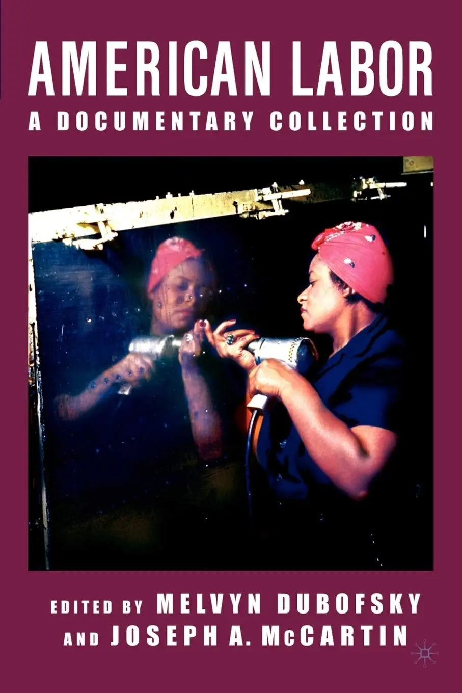 American Labor A Documentary History by M. Dubofsky - front cover