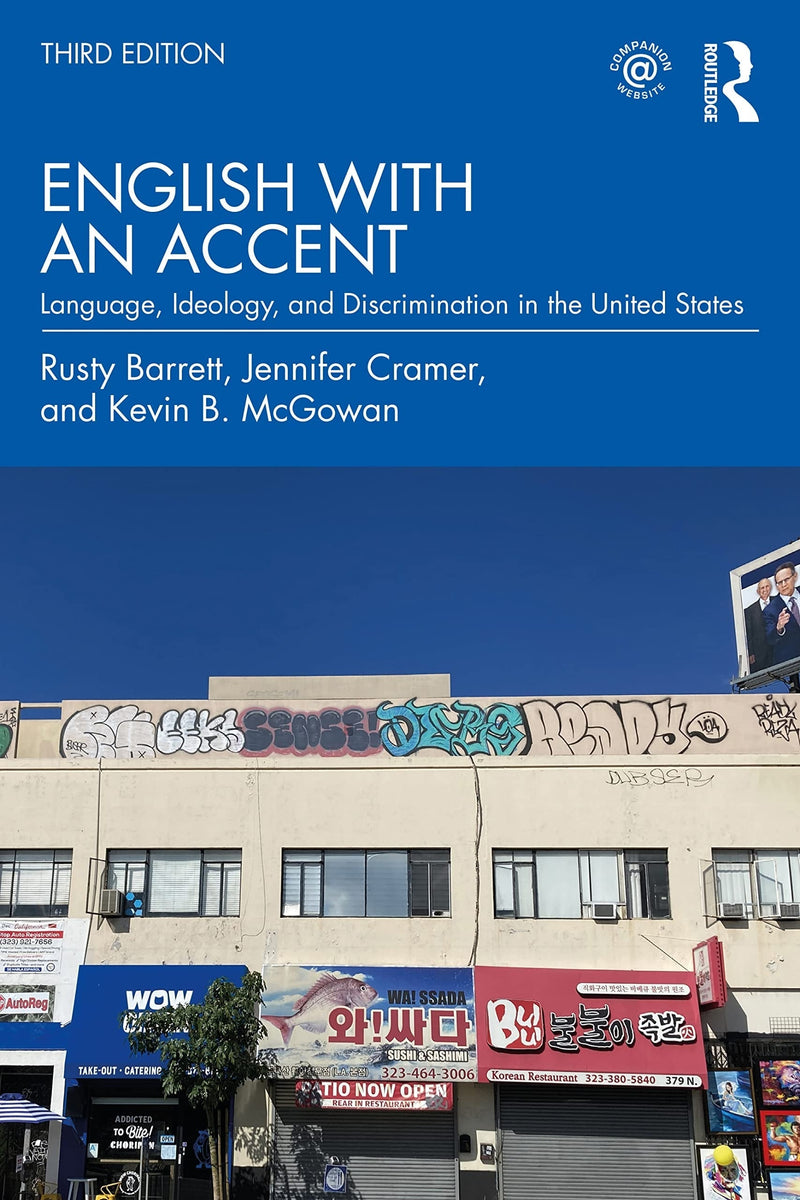 English with an Accent Language, Ideology, and Discrimination in the United States by Rusty Barrett 3rd Edition