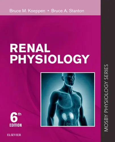 Renal Physiology Mosby Physiology Series by Bruce M. Koeppen 6th Edition ISBN 9780323595681