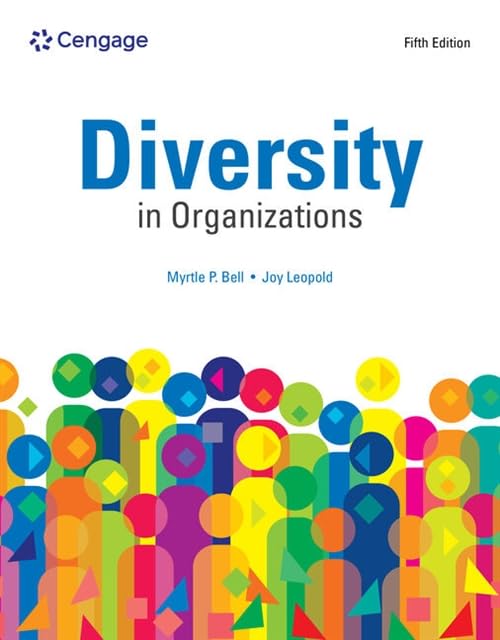 Diversity in Organizations by Myrtle Bell 5th Edition ISBN 9780357986349