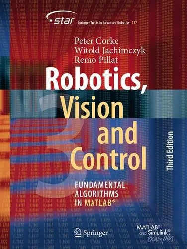 Robotics, Vision and Control Fundamental Algorithms in MATLAB® by Peter Corke ISBN: 978-3031072611