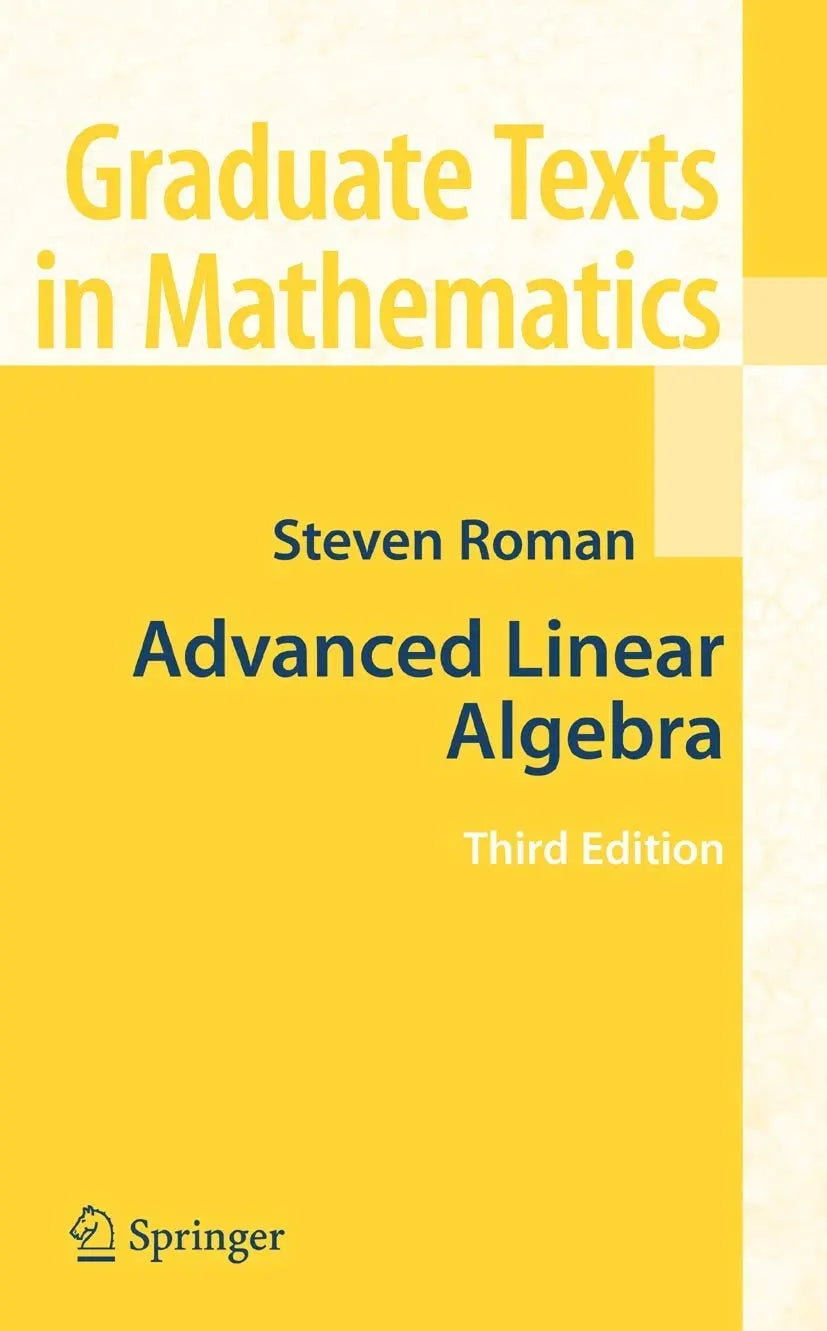Advanced Linear Algebra by Steven Roman 3rd Edition ISBN 9780387728285 - front cover