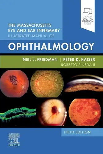 The Massachusetts Eye and Ear Infirmary Illustrated Manual of Ophthalmology by Neil J. Friedman 5th Edition ISBN 9780323613323