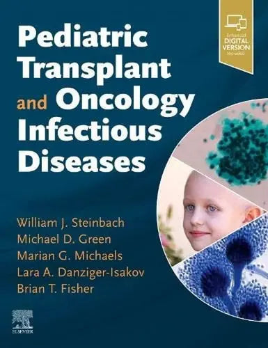 Pediatric Transplant and Oncology Infectious Diseases by William Steinbach 1st Edition ISBN 9780323641982