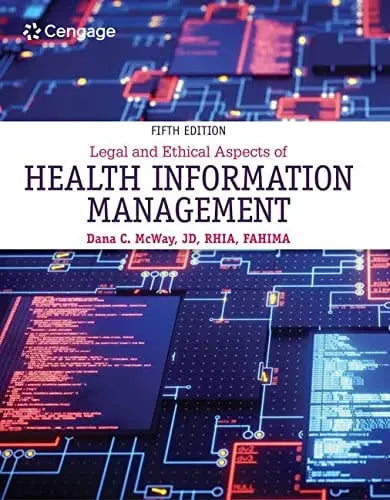 Legal and Ethical Aspects of Health Information Management by Dana C. McWay 5th Edition ISBN 9780357361542