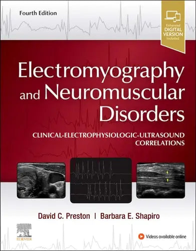 Electromyography and Neuromuscular Disorders Clinical-electrophysiologic-ultrasound Correlations by David C. Preston 4th Edition ISBN 9780323661805