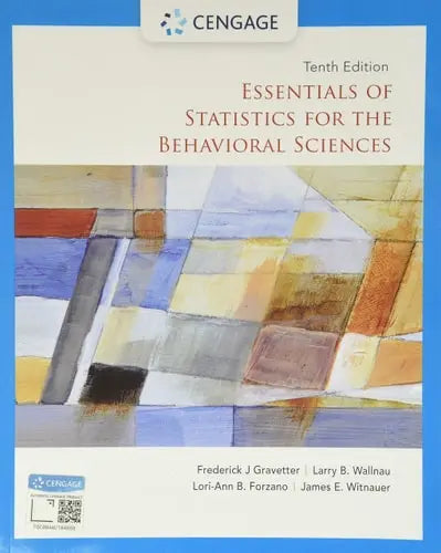 Essentials of Statistics for the Behavioral Sciences by Frederick J Gravetter 10th Edition ISBN 9780357365298