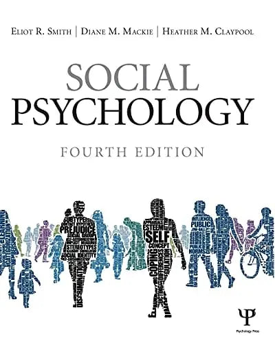 Social Psychology: Fourth Edition by Eliot R. Smith ISBN: 978-1848728943