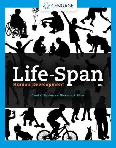 Life-Span Human Development by Carol K. Sigelman 10th Edition ISBN 9780357373651