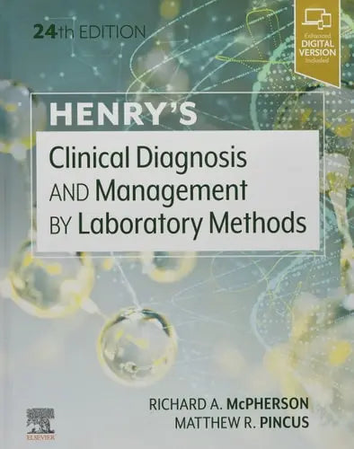 Henry's Clinical Diagnosis and Management by Laboratory Methods by Richard A. McPherson 24th Edition ISBN 9780323673204