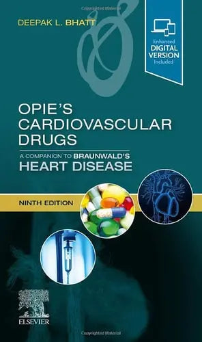 Opie's Cardiovascular Drugs: a Companion to Braunwald's Heart Disease by Deepak L. Bhatt 9th Edition ISBN 9780323673617