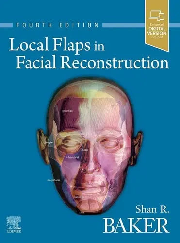 Local Flaps in Facial Reconstruction by Shan R. Baker 4th Edition ISBN 9780323683906