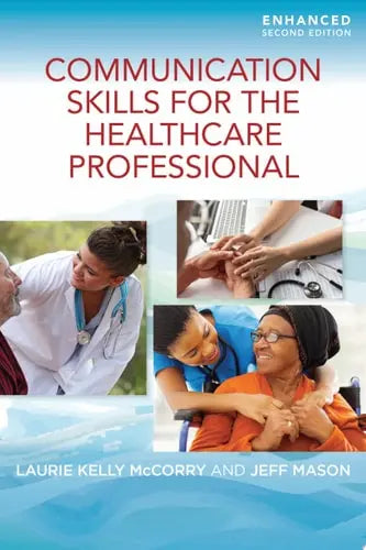 Communication Skills for the Healthcare Professional, Enhanced Edition by Laurie Kelly McCorry ISBN: 978-1284219999 - front cover