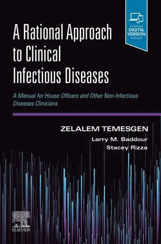 A Rational Approach to Clinical Infectious Diseases A Manual for House Officers and Other Non-Infectious Diseases Clinicians by Zelalem Temesgen 1st Edition ISBN 9780323695787 - front cover