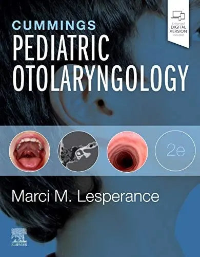 Cummings Pediatric Otolaryngology by Marci M. Lesperance 2nd Edition ISBN 9780323696180