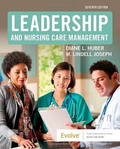 Leadership and Nursing Care Management by Diane Huber 7th Edition ISBN 9780323697118