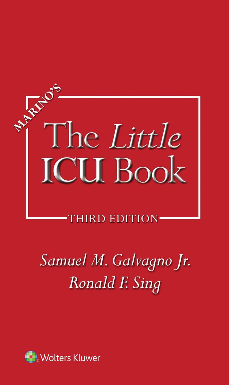 Marino's The Little ICU Book 3rd, ISBN : 978-1975222420, Publisher Lippincott Williams & Wilkins