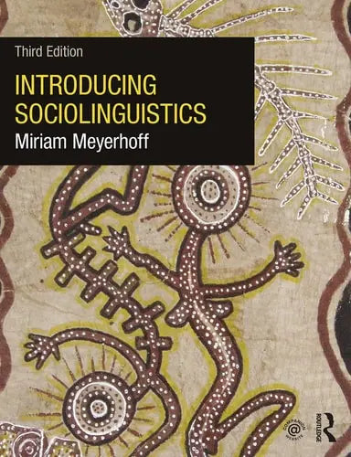 Introducing Sociolinguistics by Miriam Meyerhoff ISBN: 978-1138185593