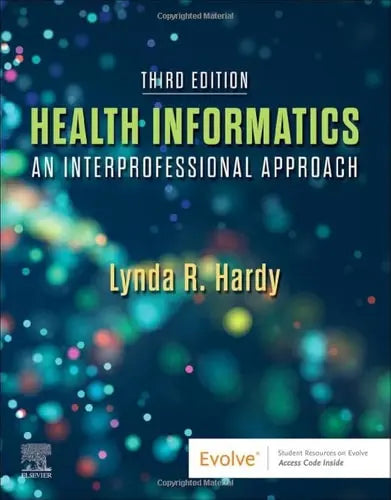 Health Informatics An Interprofessional Approach by Lynda R. Hardy 3rd Edition ISBN 9780323711968 - front cover